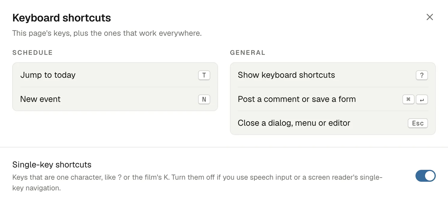 The Keyboard shortcuts modal over the schedule: Jump to today (T) and New event (N) under Schedule, the keys that work everywhere under General, and the Single-key shortcuts switch at the bottom