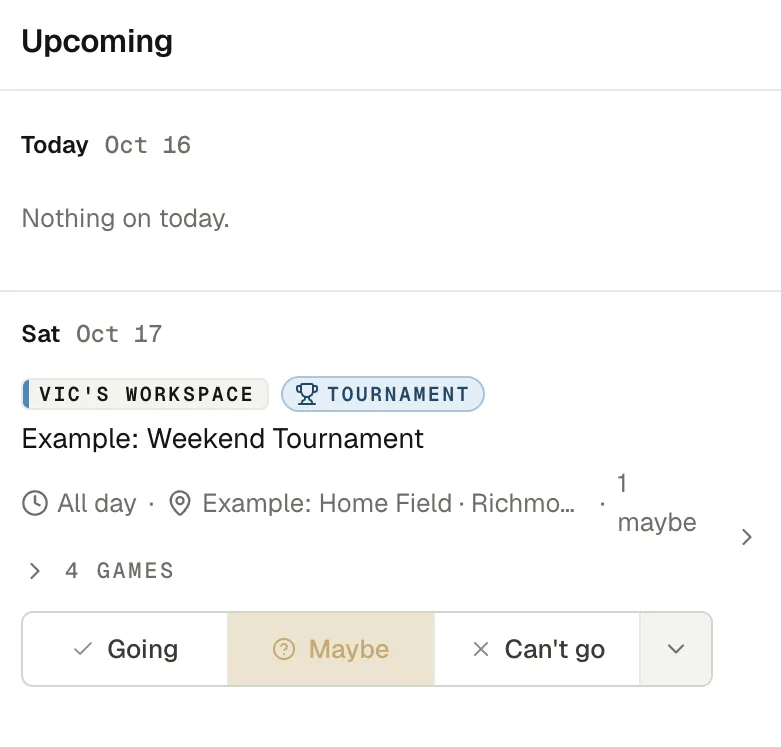 The Upcoming panel: Today with nothing on, then Saturday's weekend tournament with its four games folded and the Going, Maybe and Can't go buttons