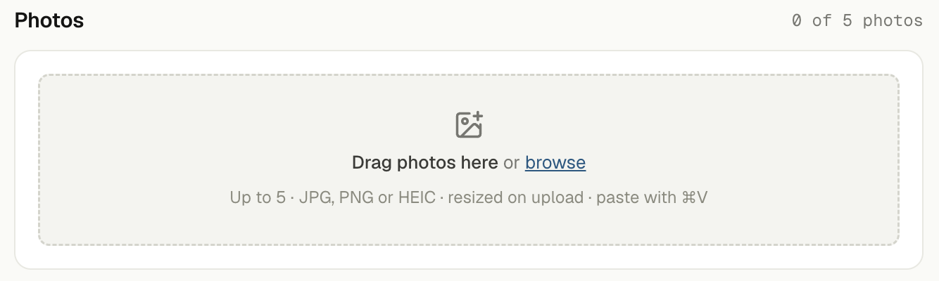 The new photo field with nothing in it: the whole box is a dashed drop zone reading "Drag photos here or browse", with a line under it listing up to 5, JPG, PNG or HEIC, resized on upload, paste with Command-V