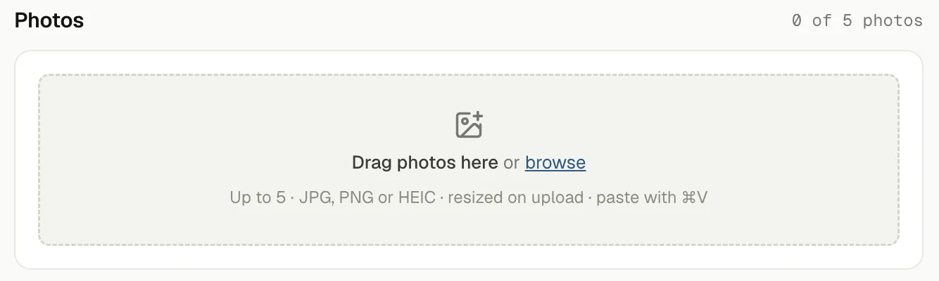 The new photo field with nothing in it: the whole box is a dashed drop zone reading "Drag photos here or browse", with a line under it listing up to 5, JPG, PNG or HEIC, resized on upload, paste with Command-V